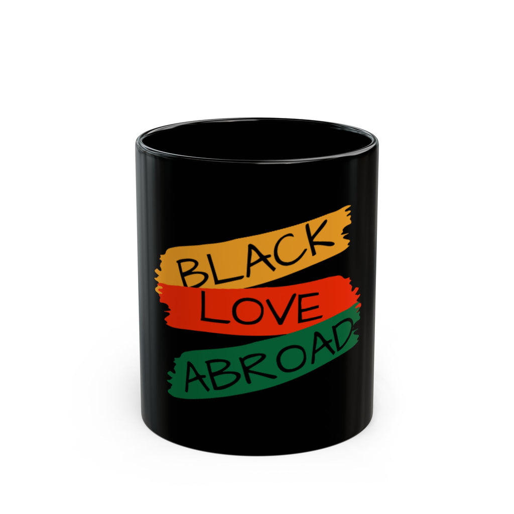 Black Mug — "Black Love Abroad" Pan-African Pride Coffee Cup (11oz & 15oz)