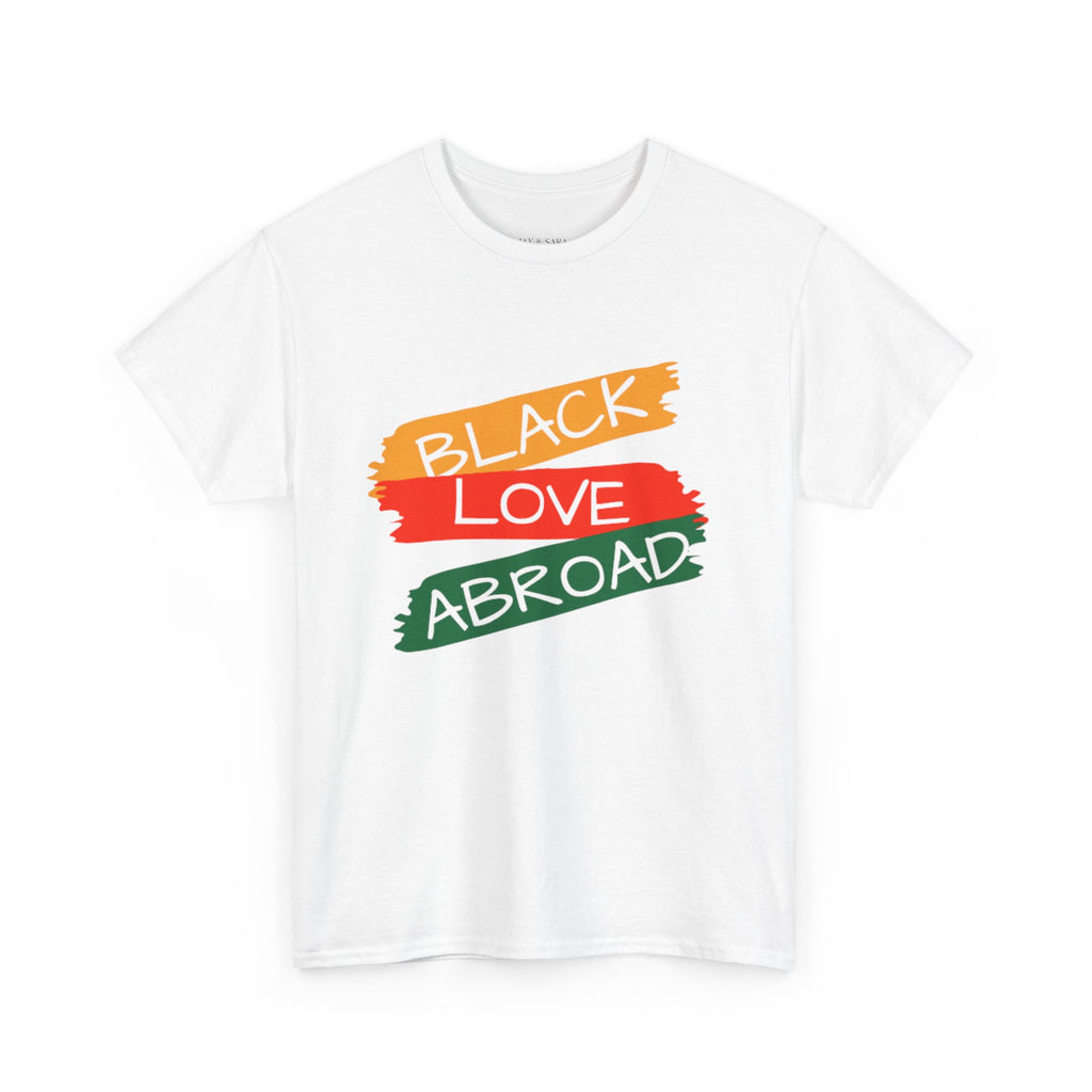 Black Love Abroad T-Shirt — Pan-African Pride Graphic Tee