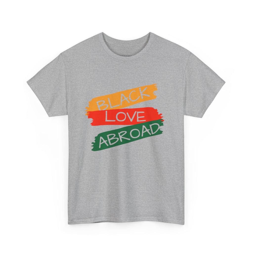 Black Love Abroad T-Shirt — Pan-African Pride Graphic Tee