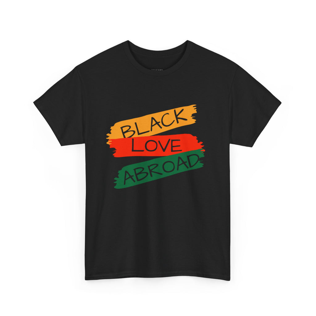 Black Love Abroad T-Shirt — Pan-African Pride Graphic Tee