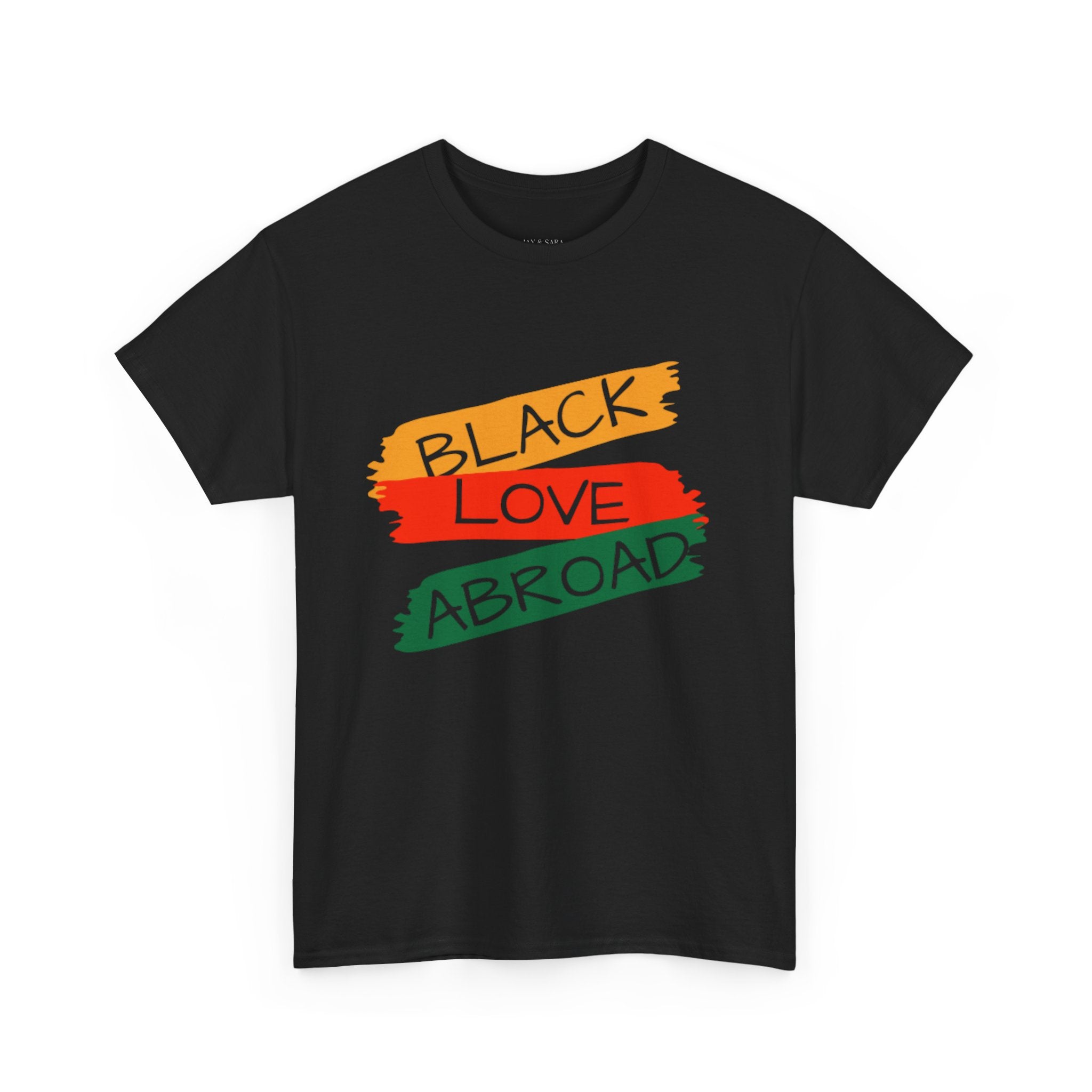 Black Love Abroad T-Shirt — Pan-African Pride Graphic Tee